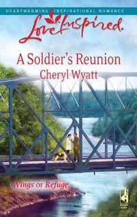 A Soldier′s Reunion, Cheryl  Wyatt audiobook. ISDN39892288