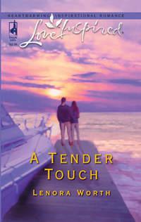 A Tender Touch, Lenora  Worth audiobook. ISDN39892344