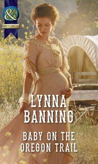 Baby On The Oregon Trail, Lynna  Banning audiobook. ISDN39892528