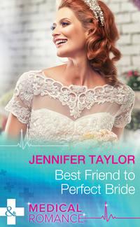 Best Friend to Perfect Bride, Jennifer  Taylor аудиокнига. ISDN39892536