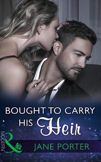 Bought To Carry His Heir - Jane Porter