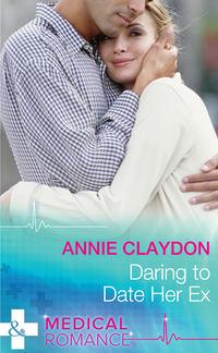 Daring To Date Her Ex, Annie  Claydon audiobook. ISDN39892608