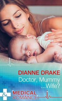 Doctor, Mummy...Wife? - Dianne Drake