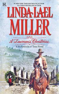 A Lawmans Christmas: A McKettricks of Texas Novel - Linda Miller