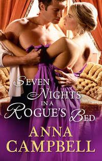 Seven Nights In A Rogue′s Bed - Anna Campbell
