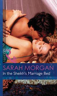 In The Sheikh′s Marriage Bed - Sarah Morgan
