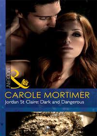 Jordan St Claire: Dark and Dangerous, Кэрол Мортимер audiobook. ISDN39893002