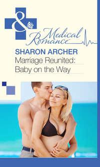 Marriage Reunited: Baby on the Way - Sharon Archer