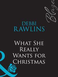 What She Really Wants for Christmas, Debbi  Rawlins audiobook. ISDN39893106