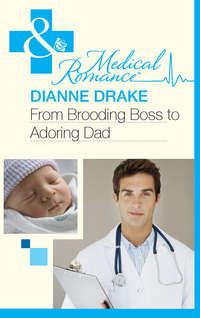 From Brooding Boss to Adoring Dad - Dianne Drake