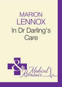 In Dr Darling′s Care - Marion Lennox