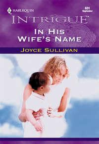 In His Wifes Name, Joyce  Sullivan аудиокнига. ISDN39893418