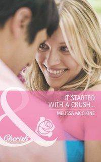 It Started with a Crush..., Melissa  McClone audiobook. ISDN39893474