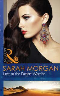 Lost to the Desert Warrior - Sarah Morgan