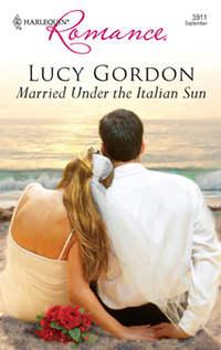 Married Under The Italian Sun, Lucy  Gordon książka audio. ISDN39893578