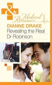 Revealing The Real Dr Robinson - Dianne Drake