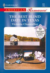 The Best Blind Date In Texas, Victoria  Chancellor аудиокнига. ISDN39893898