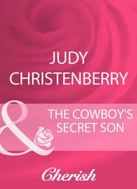 The Cowboy′s Secret Son - Judy Christenberry