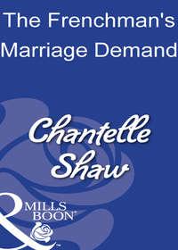 The Frenchman′s Marriage Demand, Шантель Шоу audiobook. ISDN39894034