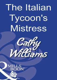 The Italian Tycoon′s Mistress - Кэтти Уильямс