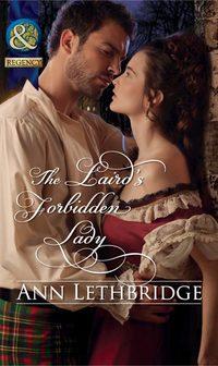 The Laird′s Forbidden Lady - Ann Lethbridge
