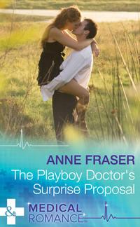 The Playboy Doctor′s Surprise Proposal, Anne  Fraser аудиокнига. ISDN39894146