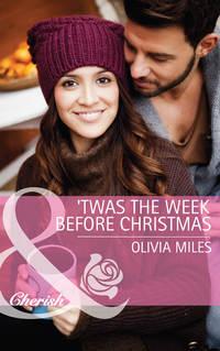 ′Twas the Week Before Christmas - Olivia Miles