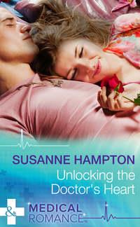 Unlocking the Doctors Heart - Susanne Hampton