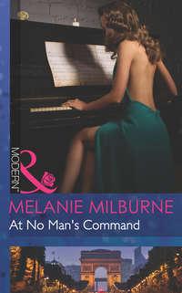 At No Man′s Command, MELANIE  MILBURNE audiobook. ISDN39894546