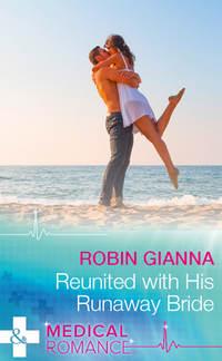 Reunited With His Runaway Bride, Robin  Gianna audiobook. ISDN39894610