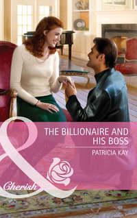 The Billionaire and His Boss, Patricia  Kay audiobook. ISDN39894626