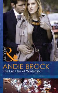 The Last Heir of Monterrato, Andie Brock аудиокнига. ISDN39894658