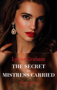 The Secret His Mistress Carried, Линн Грэхем audiobook. ISDN39894682