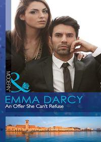 An Offer She Can′t Refuse - Emma Darcy