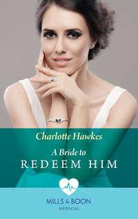 A Bride To Redeem Him, Charlotte  Hawkes audiobook. ISDN39895002