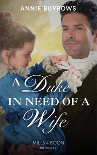 A Duke In Need Of A Wife - Энни Берроуз