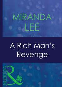 A Rich Man′s Revenge, Miranda Lee audiobook. ISDN39895226