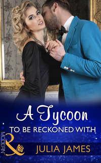 A Tycoon To Be Reckoned With, Julia James audiobook. ISDN39895282