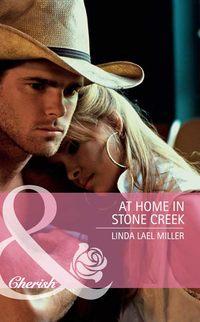 At Home in Stone Creek - Linda Miller