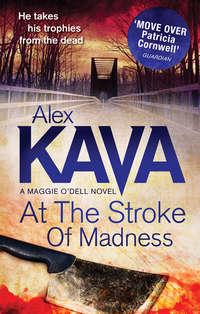 At The Stroke Of Madness, Alex  Kava audiobook. ISDN39895418
