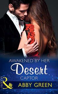 Awakened By Her Desert Captor, Эбби Грин audiobook. ISDN39895434