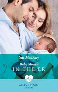 Baby Miracle In The Er - Sue MacKay