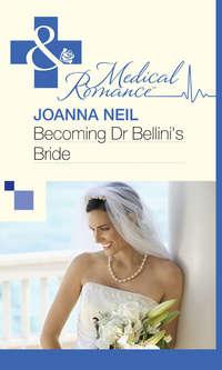 Becoming Dr Bellinis Bride - Joanna Neil