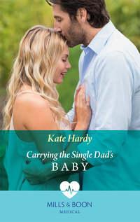 Carrying The Single Dad′s Baby, Kate Hardy аудиокнига. ISDN39895682