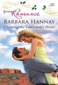 Claiming the Cattlemans Heart - Barbara Hannay