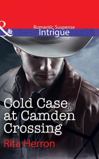 Cold Case at Camden Crossing - Rita Herron