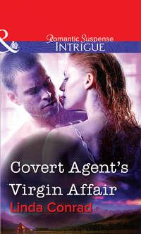Covert Agent′s Virgin Affair - Linda Conrad