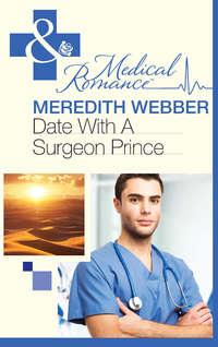 Date with a Surgeon Prince - Meredith Webber