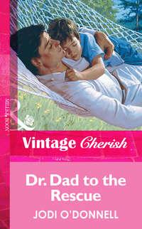 Dr. Dad To The Rescue - Jodi ODonnell
