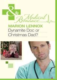 Dynamite Doc or Christmas Dad? - Marion Lennox